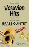 Ebook Vesuvian Hits Medley - Brass Quintet (score) di Various Authors, Francesco Leone edito da Glissato Edizioni Musicali