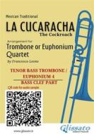 Ebook Trombone/Euphonium 4 part of "La Cucaracha" for Quartet di Mexican Traditional, a cura di Francesco Leone edito da Glissato Edizioni Musicali