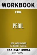 Ebook Workbook for Peril by Bob Woodward (Max Help Workbooks) di MaxHelp Workbooks edito da MaxHelp