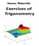 Ebook Exercises of Trigonometry di Simone Malacrida edito da Simone Malacrida