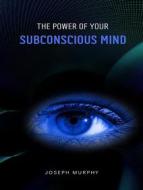 Ebook The power of your subconscious mind di Joseph Murphy edito da Planet Editions