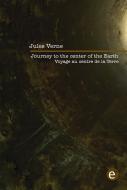 Ebook Journey to the center of the Earth/Voyage au centre de la Terre (Bilingual edition/Édition bilingue) di Jules Verne, Jules VERNE edito da Jules Verne
