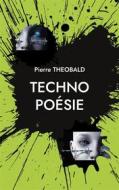 Ebook Techno poésie di Pierre Theobald edito da Books on Demand