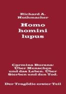 Ebook Homo homini lupus. Der Tragödie erster Teil di Richard A. Huthmacher edito da Books on Demand