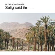 Ebook Selig seid ihr ... di Isa Freifrau von Elverfeldt edito da Books on Demand