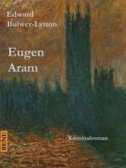 Ebook Eugen Aram di Edward Bulwer-Lytton edito da Books on Demand