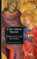 Ebook Essere nelle cose del Padre. Il dono della vocazione di Maria Martini Carlo edito da San Paolo Edizioni