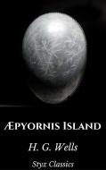Ebook Æpyornis Island di H. G. Wells edito da Styx Classics