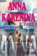 Ebook ANNA KARENINA PART 1(Annotated) di Sabry Amin, graf Leo Tolstoy edito da Publisher s12533