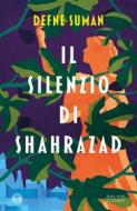 Ebook Il silenzio di Shahrazad di Defne Suman edito da Salani Editore