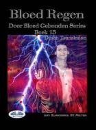 Ebook Bloed Regen di Amy Blankenship, RK Melton edito da Tektime