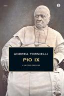 Ebook Pio IX di Tornielli Andrea edito da Mondadori