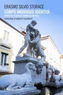 Ebook Corpo Individuo Identità di Erasmo Silvio Storace edito da Mimesis Edizioni