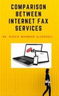 Ebook Comparison between Internet Fax Services di Dr. Hidaia Mahmood Alassouli edito da Dr. Hidaia Mahmood Alassouli