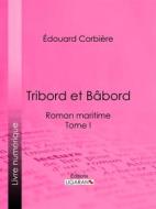 Ebook Tribord et Bâbord di Ligaran, Édouard Corbière edito da Ligaran