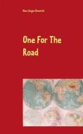 Ebook One For The Road di Hans Jürgen Domnick edito da Books on Demand