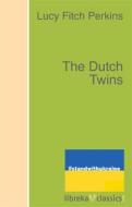 Ebook The Dutch Twins di Lucy Fitch Perkins edito da libreka classics
