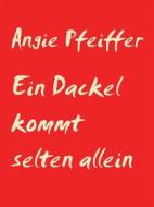 Ebook Ein Dackel kommt selten allein di Angie Pfeiffer edito da Books on Demand