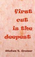 Ebook First cut is the deepest di Stefan Tomas Gruner edito da Books on Demand