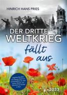Ebook Der Dritte Weltkrieg fällt aus di Hinrich Hans Pries edito da Books on Demand