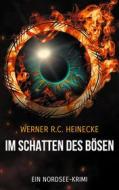 Ebook Im Schatten des Bösen di Werner R.C. Heinecke edito da Books on Demand