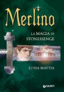 Ebook Merlino. La magia di Stonehenge di Mattia Luisa edito da Giunti