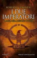 Ebook I due imperatori. La saga della legione occulta di Roberto Genovesi edito da Newton Compton Editori