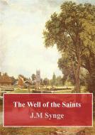 Ebook The Well of the Saints di J. M. Synge edito da Freeriver Publishing