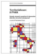 Ebook Territorializzare il PNRR di AA. VV. edito da Franco Angeli Edizioni