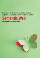 Ebook Semantic Web di Tommaso Di Noia, Roberto De Virgilio, Eugenio Di Sciascio, Francesco M. Donini edito da Apogeo Education
