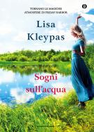 Ebook Sogni sull'acqua di Kleypas Lisa edito da Mondadori
