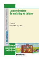 Ebook Le nuove frontiere del marketing nel turismo di AA. VV. edito da Franco Angeli Edizioni