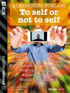 Ebook To self or not to self di Alessandro Forlani edito da Delos Digital