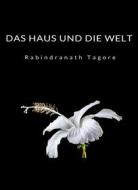 Ebook Das Haus und die Welt  (übersetzt) di Rabindranath Tagore edito da Anna Ruggieri
