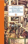 Ebook La dottrina sociale della Chiesa & il diritto naturale di Manlio Paganella edito da Ares