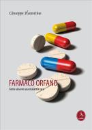 Ebook Farmaco Orfano di Giuseppe Placentino edito da Libellula Edizioni