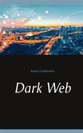 Ebook Dark Web di Kauko Luukkonen edito da Books on Demand