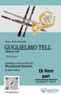 Ebook French Horn in Eb part of "Guglielmo Tell" for Woodwind Quintet di Gioacchino Rossini, a cura di Enrico Zullino edito da Glissato Edizioni Musicali