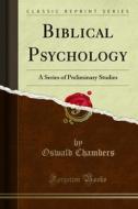 Ebook Biblical Psychology di Oswald Chambers edito da Forgotten Books
