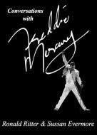 Ebook Conversations with Freddie Mercury di Ronald Ritter & Sussan Evermore edito da Ronald Ritter & Sussan Evermore