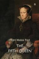 Ebook The Fifth Queen di Ford Madox Ford edito da Interactive Media