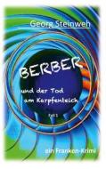 Ebook Berber und der Tod am Karpfenteich di Georg Steinweh edito da Books on Demand