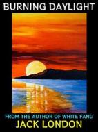 Ebook Burning Daylight di Jack London edito da Diamond Book Publishing