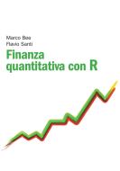 Ebook Finanza quantitativa con R di Flavio Santi, Marco Bee edito da Apogeo Education