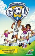 Ebook Gol - 38. Un avversario invincibile di Garlando Luigi edito da Piemme