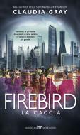 Ebook Firebird - La caccia di Claudia Gray edito da HarperCollins