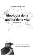 Ebook Ideologia della qualità della vita di Esposito Domenico edito da ilmiolibro self publishing