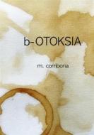 Ebook b-OTOKSIA di m. combona edito da Books on Demand