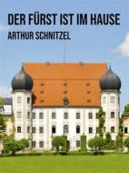 Ebook Der Fürst ist im Hause di Arthur Schnitzler edito da Books on Demand