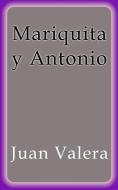 Ebook Mariquita y Antonio di Juan Valera edito da Juan Valera